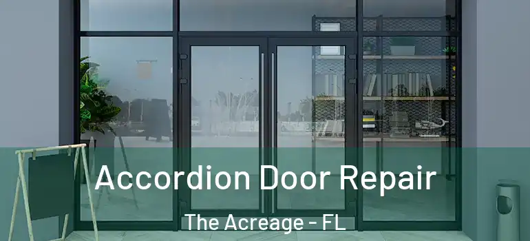 Accordion Door Repair The Acreage - FL
