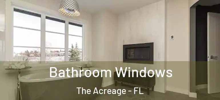 Bathroom Windows The Acreage - FL