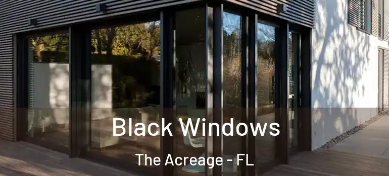 Black Windows The Acreage - FL
