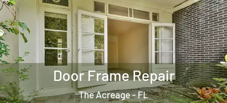 Door Frame Repair The Acreage - FL