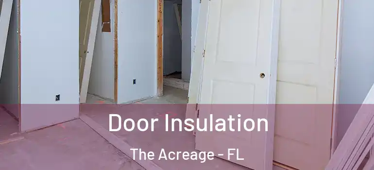 Door Insulation The Acreage - FL