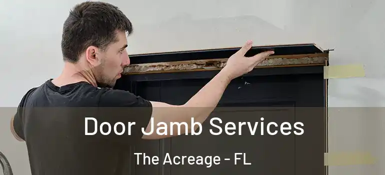 Door Jamb Services The Acreage - FL