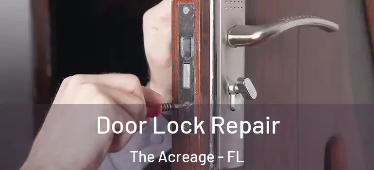 Door Lock Repair The Acreage - FL