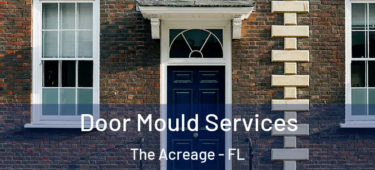 Door Mould Services The Acreage - FL