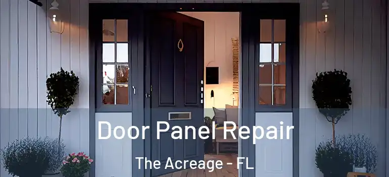 Door Panel Repair The Acreage - FL