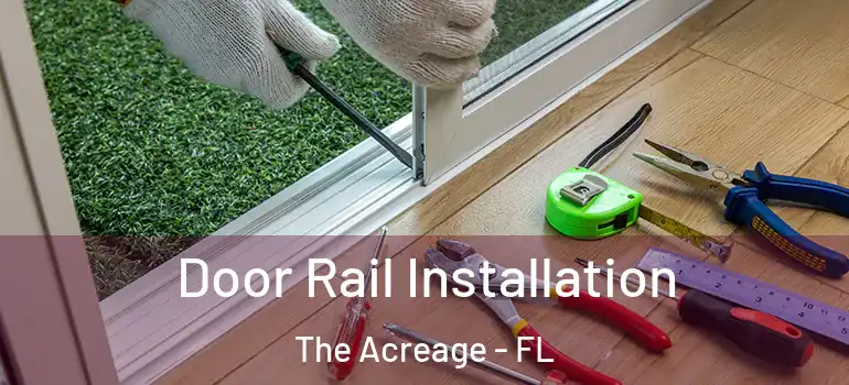Door Rail Installation The Acreage - FL