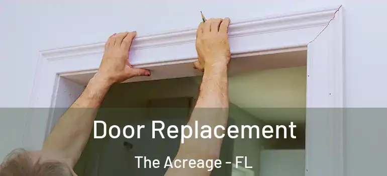 Door Replacement The Acreage - FL