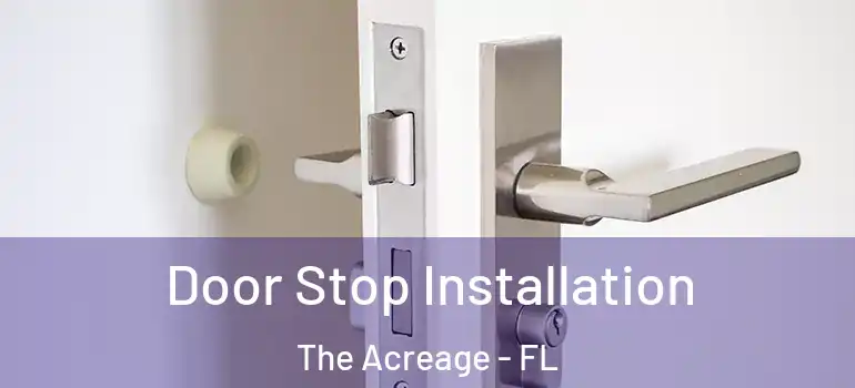 Door Stop Installation The Acreage - FL