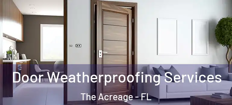 Door Weatherproofing Services The Acreage - FL