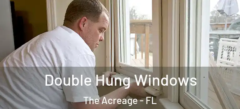 Double Hung Windows The Acreage - FL