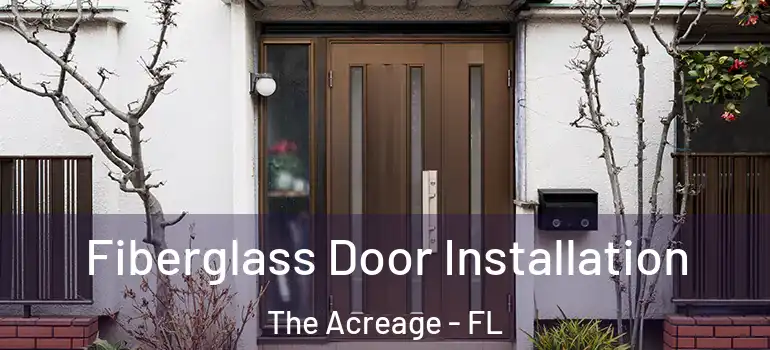 Fiberglass Door Installation The Acreage - FL