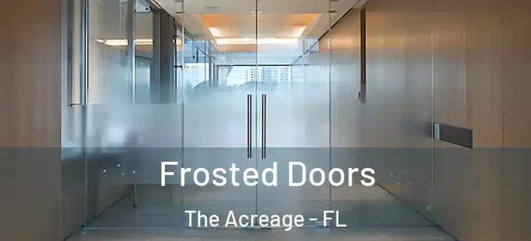 Frosted Doors The Acreage - FL