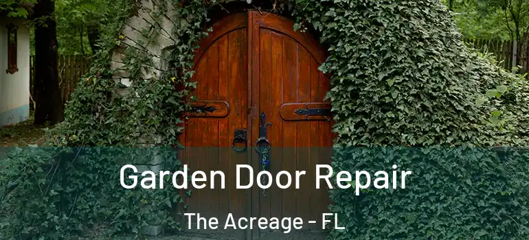 Garden Door Repair The Acreage - FL