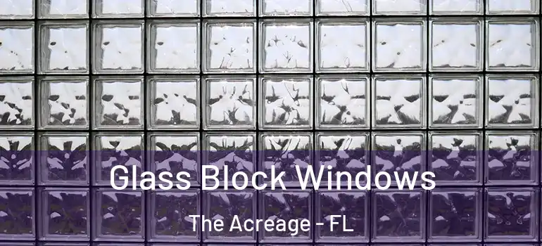 Glass Block Windows The Acreage - FL