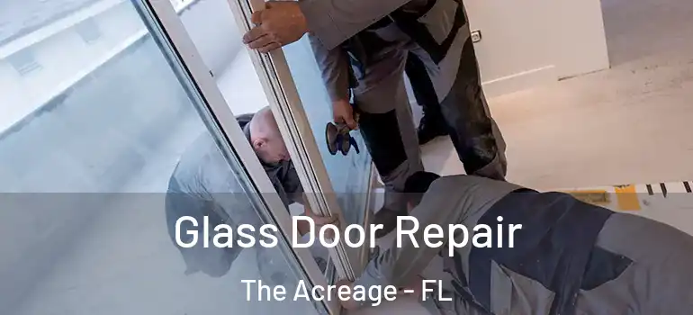 Glass Door Repair The Acreage - FL