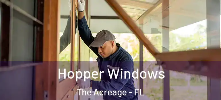 Hopper Windows The Acreage - FL