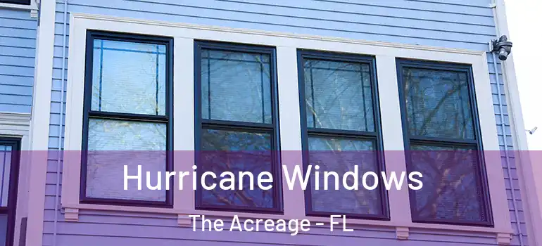 Hurricane Windows The Acreage - FL