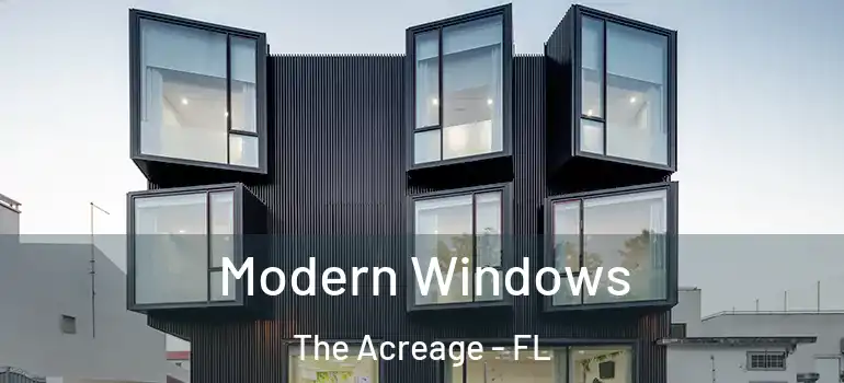 Modern Windows The Acreage - FL