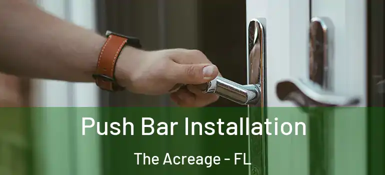 Push Bar Installation The Acreage - FL