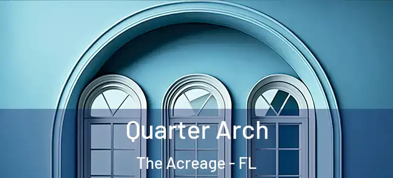 Quarter Arch The Acreage - FL