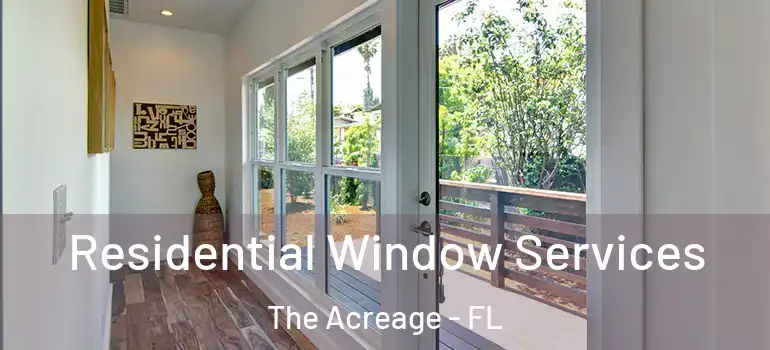Residential Window Services The Acreage - FL