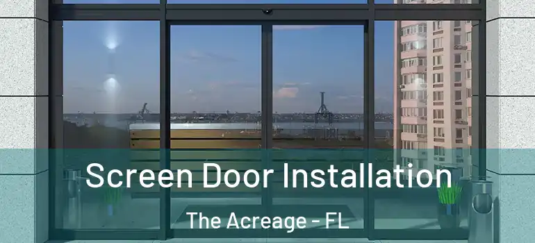 Screen Door Installation The Acreage - FL