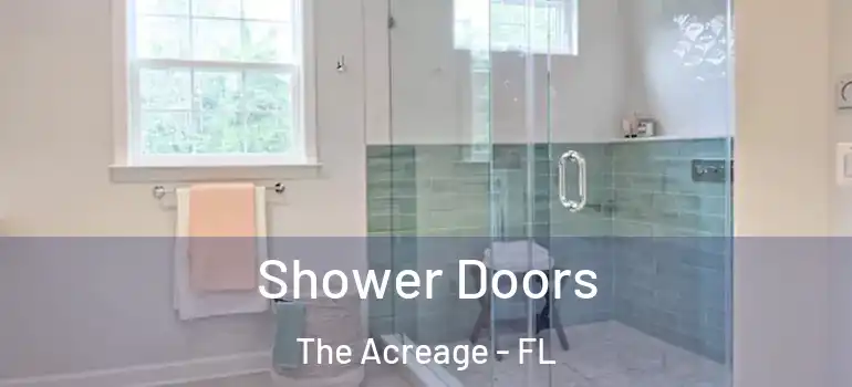 Shower Doors The Acreage - FL