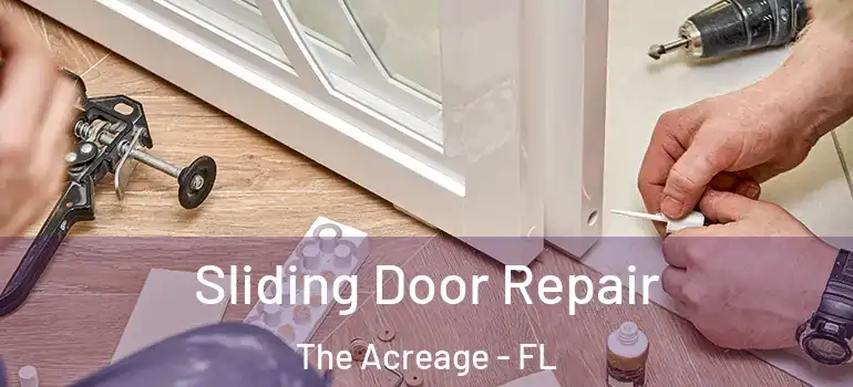 Sliding Door Repair The Acreage - FL