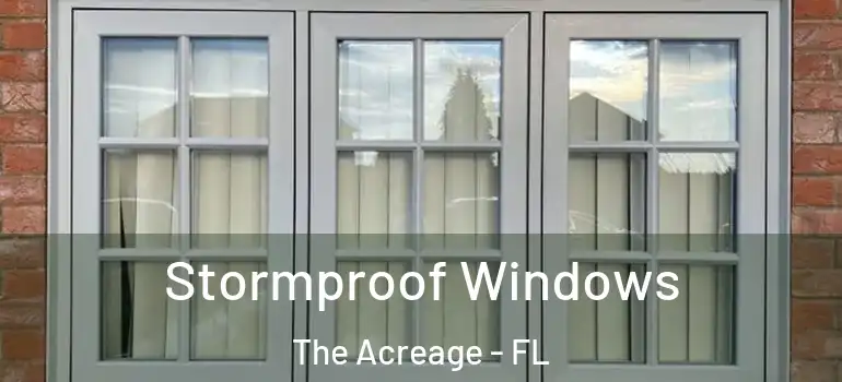Stormproof Windows The Acreage - FL