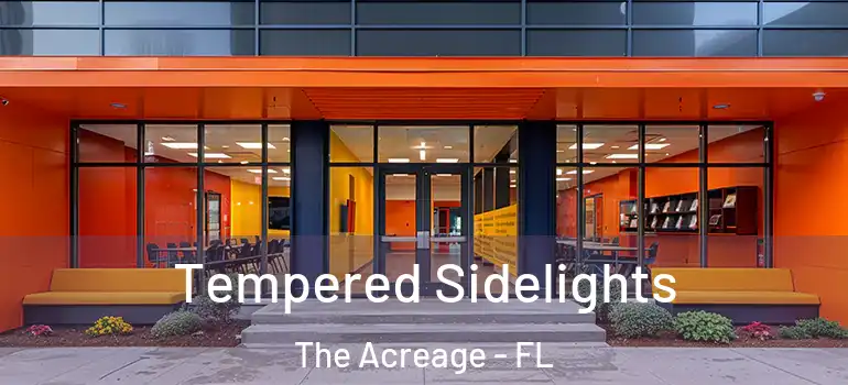 Tempered Sidelights The Acreage - FL