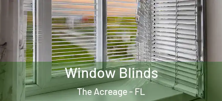 Window Blinds The Acreage - FL