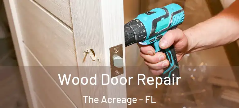 Wood Door Repair The Acreage - FL