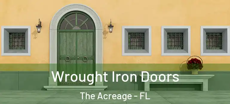 Wrought Iron Doors The Acreage - FL